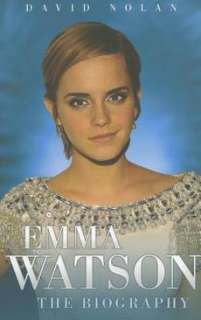 Emma Watson   the Biography NEW by David Nolan  
