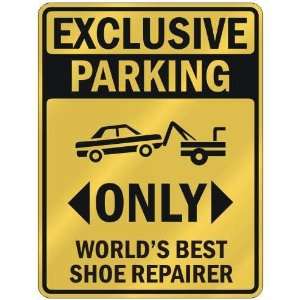   PARKING  ONLY WORLDS BEST SHOE REPAIRER  PARKING SIGN OCCUPATIONS