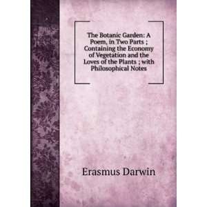  The Botanic Garden A Poem. in Two Parts Erasmus Darwin 
