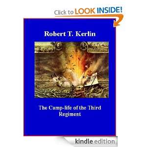 The Camp life of the Third Regiment: Robert T. Kerlin, Brad K. Berner 