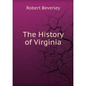  The History of Virginia Robert Beverley Books