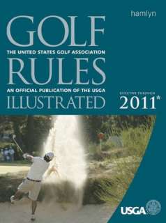   Golf Rules Illustrated (Effective Through 2011) by 