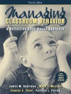 Managing Classroom Behavior A Reflective Case Based Approach (4th 