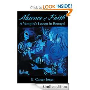 Absence of Faith A Vampires Lesson in Betrayal E. Carter Jones 