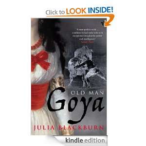 Old Man Goya: Julia Blackburn:  Kindle Store
