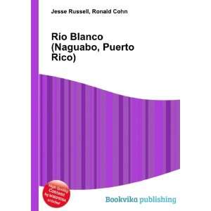 RÃ­o Blanco (Naguabo, Puerto Rico) Ronald Cohn Jesse Russell 
