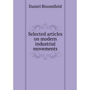   articles on modern industrial movements Daniel Bloomfield Books