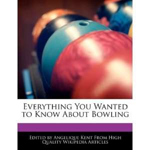   Wanted to Know About Bowling (9781241638184) Angelique Kent Books