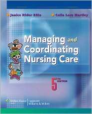 Managing and Coordinating Nursing Care, (0781774101), Janice Rider 