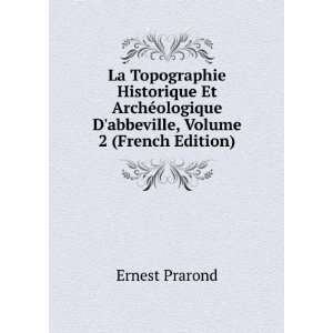  La Topographie Historique Et ArchÃ©ologique Dabbeville 