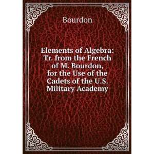   for the Use of the Cadets of the U.S. Military Academy: Bourdon: Books