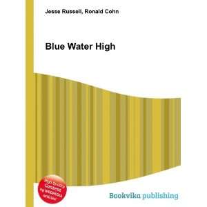  Blue Water High: Ronald Cohn Jesse Russell: Books
