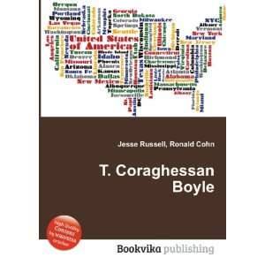  T. Coraghessan Boyle Ronald Cohn Jesse Russell Books