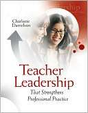 Teacher Leadership That Strengthens Professional Practice by Charlotte 