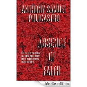 Absence Of Faith Anthony Samuel Policastro  Kindle Store