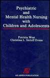 Psychiatric and Mental Health Nursing with Children and Adolescents 