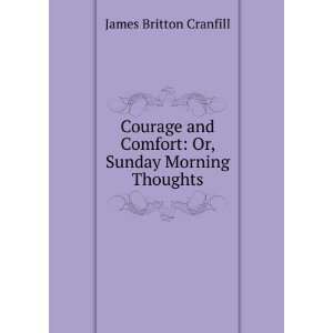   Comfort: Or, Sunday Morning Thoughts: James Britton Cranfill: Books