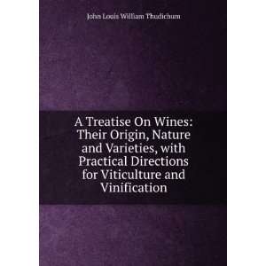  A Treatise On Wines Their Origin, Nature and Varieties 