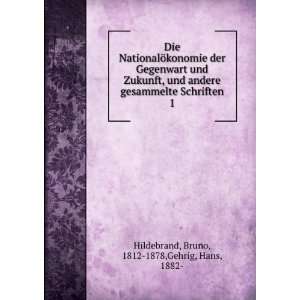   Schriften. 1 Bruno, 1812 1878,Gehrig, Hans, 1882  Hildebrand Books
