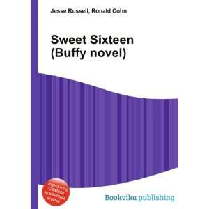    Sweet Sixteen (Buffy novel) Ronald Cohn Jesse Russell Books