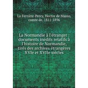   cles Hector de Masso, comte de, 1811 1896 La FerriÃ¨re Percy Books