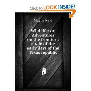 Wild life or, Adventures on the frontier  a tale of the early days 