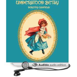   Betsy (Audible Audio Edition) Dorothy Canfield, Bobbie Frohman Books