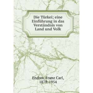   VerstÃ¤ndnis von Land und Volk: Franz Carl, 1878 1954 Endres: Books