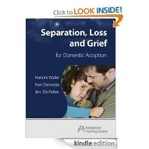 Separation, Loss and Grief   Domestic Frances Waller, Jim Ellis 
