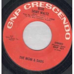   SKIRT WALTZ 7 INCH (7 VINYL 45) US GNP CRESCENDO: MOM AND DADS: Music