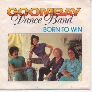  BORN TO WIN 7 INCH (7 VINYL 45) GERMAN CBS 1982 GOOMBAY DANCE 