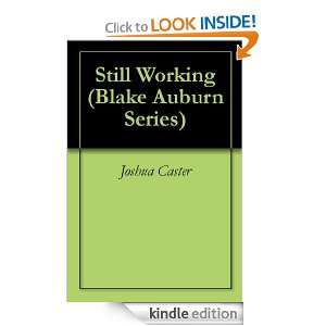 Still Working (Blake Auburn Series) Joshua Caster  Kindle 
