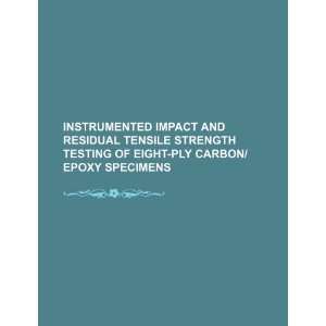 Instrumented impact and residual tensile strength testing of eight ply 