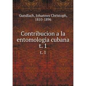   cubana. t. 1 Johannes Christoph, 1810 1896 Gundlach Books