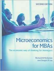 Microeconomics for MBAs The Economic Way of Thinking for Managers 