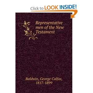   men of the New Testament George Colfax, 1817 1899 Baldwin Books