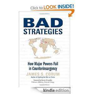 Bad Strategies: How Major Powers Fail in Counterinsurgency: James S 