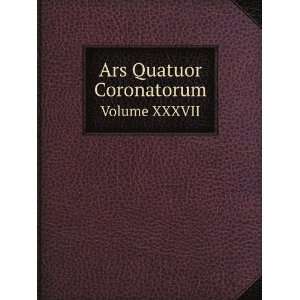   Quatuor Coronatorum. Volume XXXVII W. J. Songhurst (editor) Books
