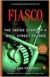   Fiasco The Inside Story of a Wall Street Trader by 