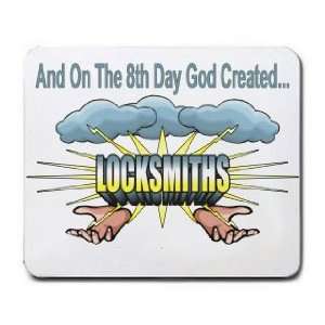    And On The 8th Day God Created LOCKSMITHS Mousepad