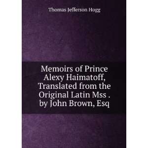 Memoirs of Prince Alexy Haimatoff, Translated from the Original Latin 