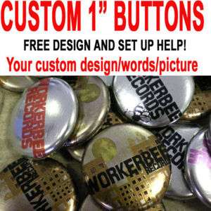 100 Custom 1 inch buttons badge pin punk bands indie  