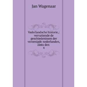   der vereenigde nederlanden, zints den . 4 Jan Wagenaar Books