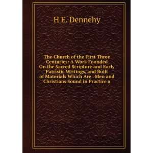   Are . Men and Christians Sound in Practice a H E. Dennehy Books