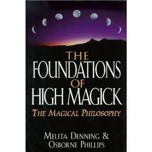   High Magick The Magical Philosophy [Hardcover] Melita Denning Books