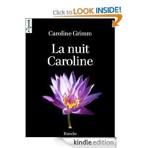 La nuit Caroline (Nouvelles) (French Edition): Caroline Grimm:  