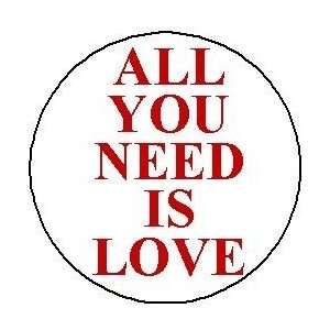  ALL YOU NEED IS LOVE John Lennon Quote PINBACK BUTTON 1.25 