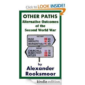 Other Paths Alternate Outcomes of the Second World War Alexander 