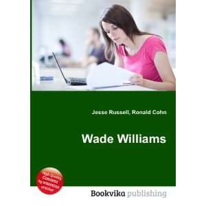  Wade Williams Ronald Cohn Jesse Russell Books