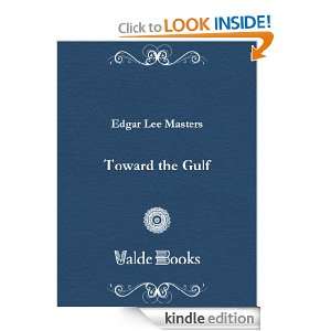 Toward the Gulf Lee Edgar Masters  Kindle Store